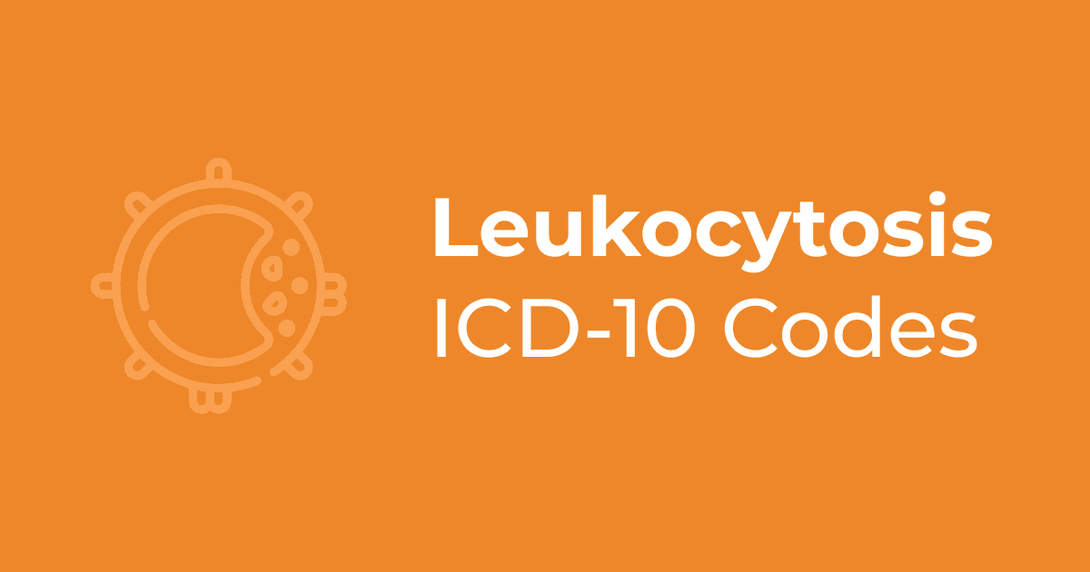 Leukocytosis ICD-10 Code: A Comprehensive Guide